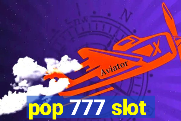 pop 777 slot