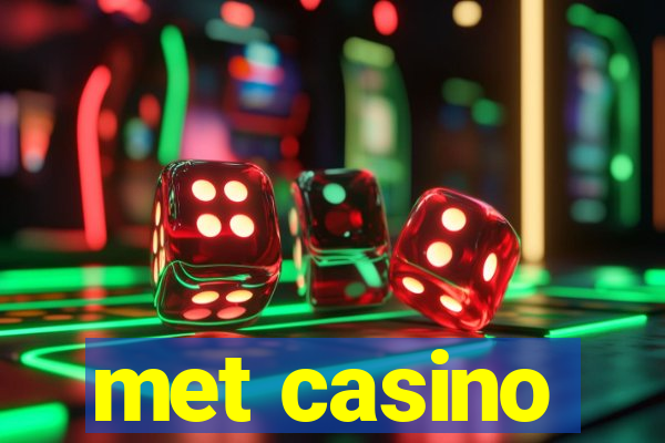 met casino