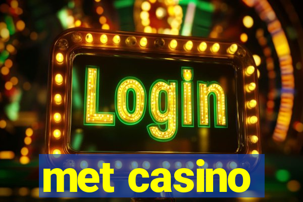 met casino