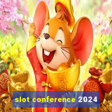 slot conference 2024