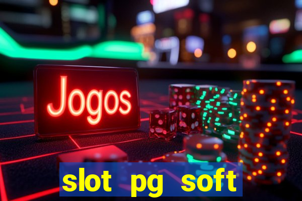 slot pg soft porcentagem gratuitos