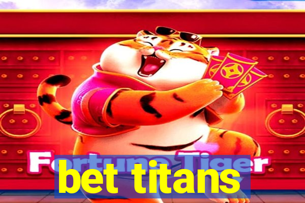 bet titans