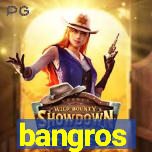 bangros