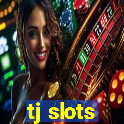 tj slots