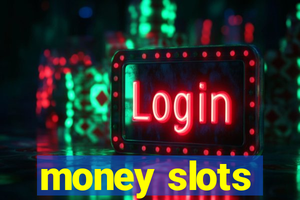 money slots