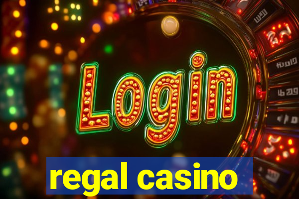 regal casino