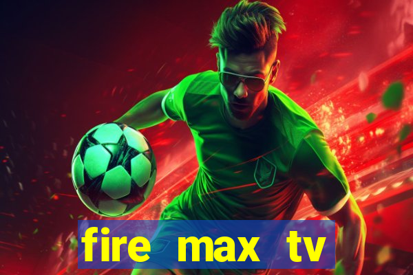 fire max tv futebol ao vivo 2023