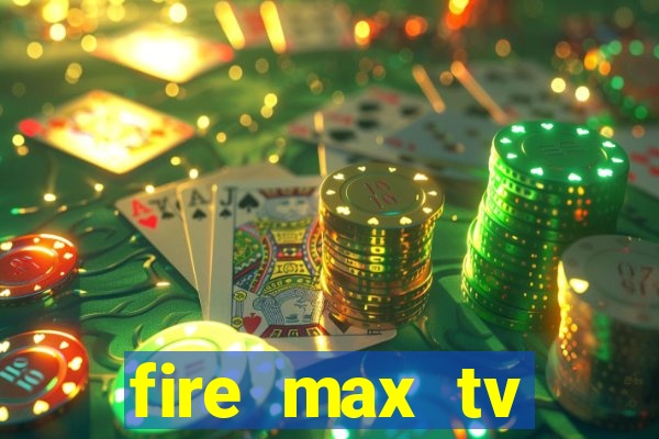 fire max tv futebol ao vivo 2023