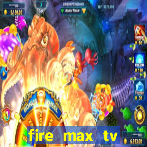 fire max tv futebol ao vivo 2023