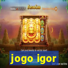 jogo igor