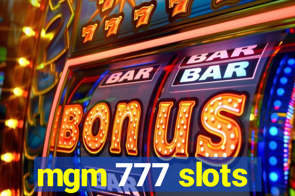 mgm 777 slots