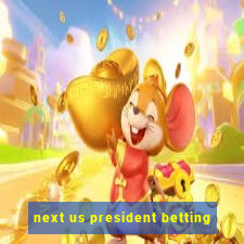 next us president betting