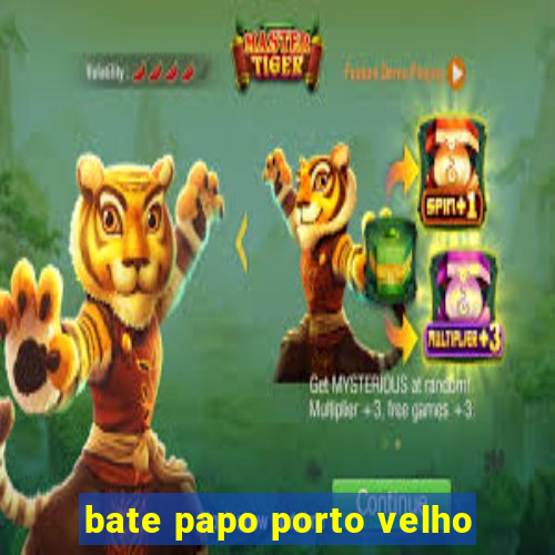 bate papo porto velho