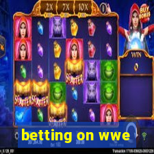 betting on wwe