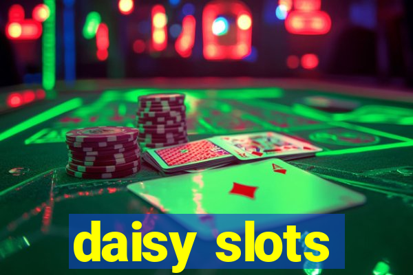 daisy slots