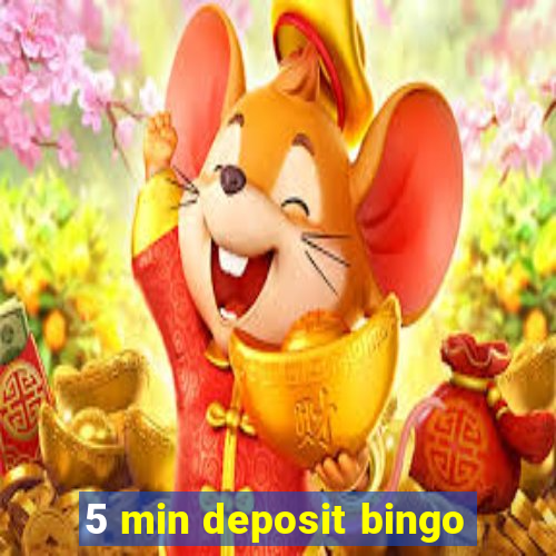 5 min deposit bingo