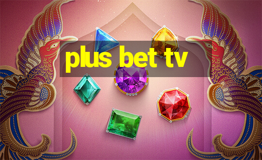 plus bet tv