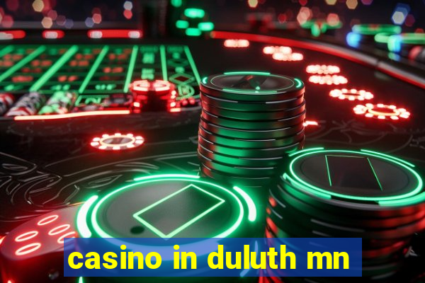 casino in duluth mn