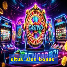 situs slot bonus garansi kekalahan