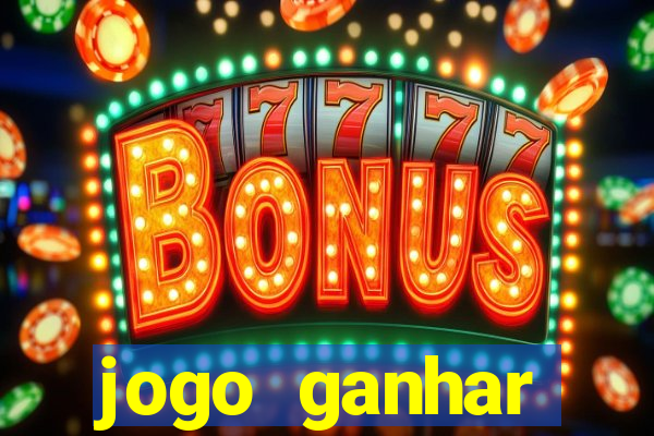 jogo ganhar dinheiro online