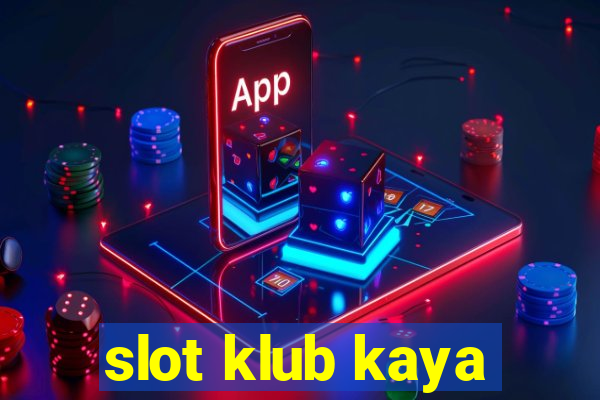 slot klub kaya