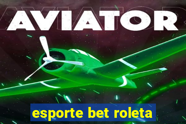 esporte bet roleta