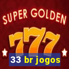 33 br jogos