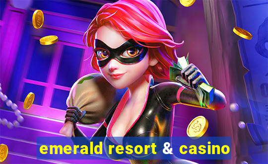 emerald resort & casino