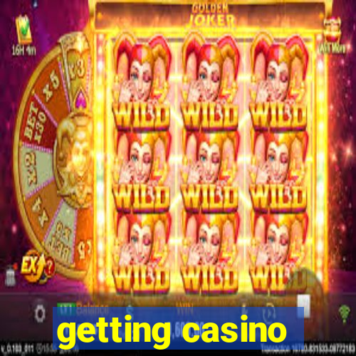 getting casino