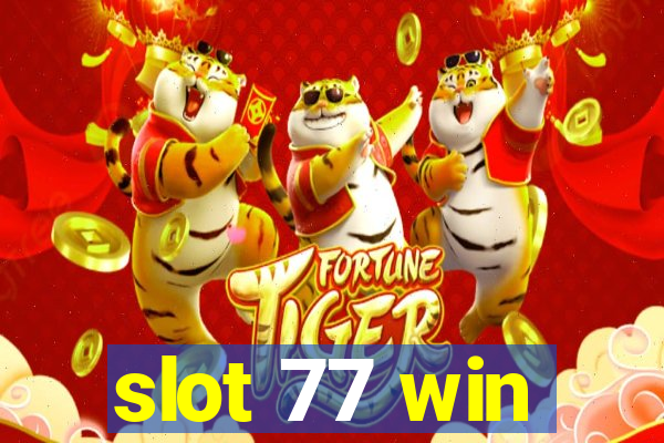 slot 77 win