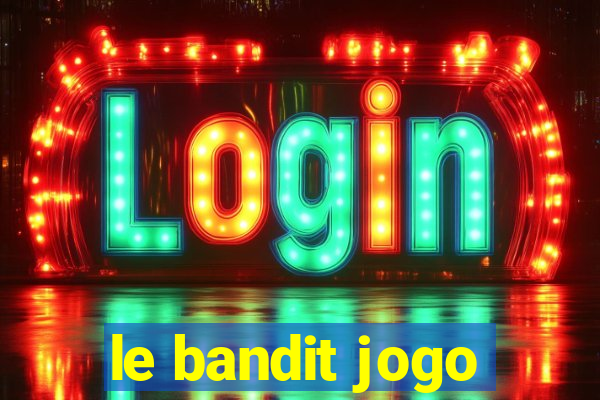 le bandit jogo