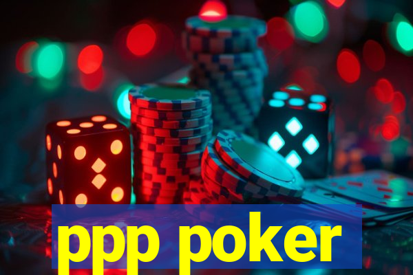 ppp poker