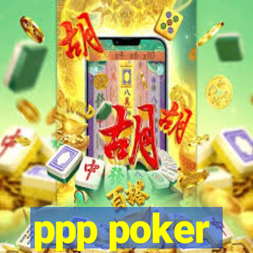 ppp poker