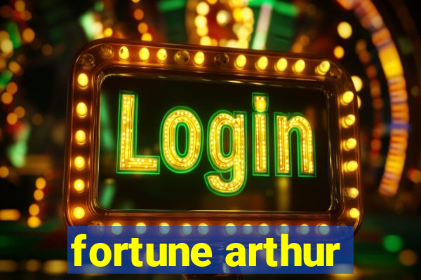 fortune arthur