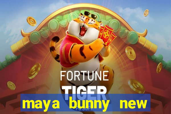 maya bunny new slot release