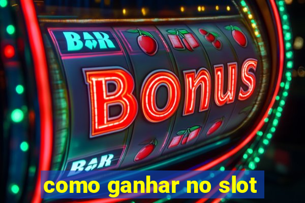 como ganhar no slot