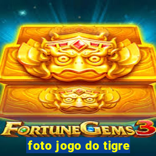 foto jogo do tigre