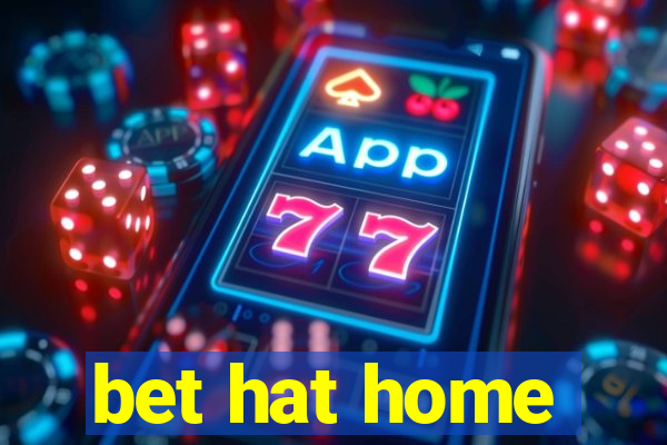 bet hat home