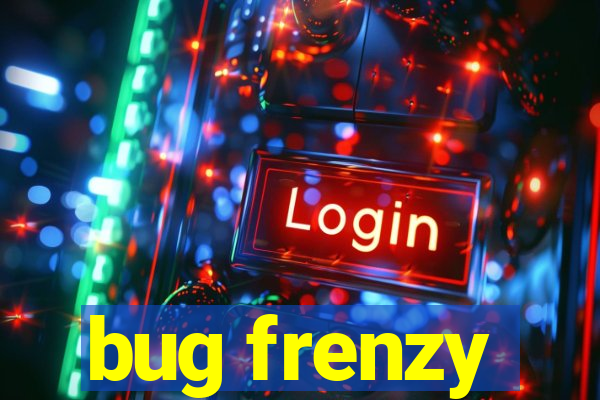 bug frenzy