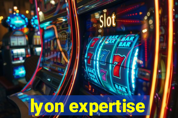 lyon expertise