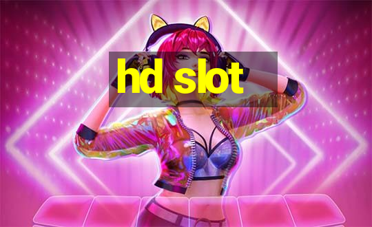 hd slot