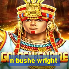 n bushe wright