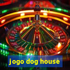 jogo dog house