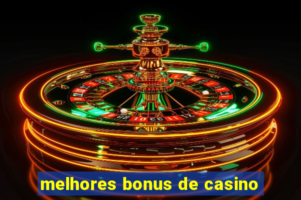 melhores bonus de casino