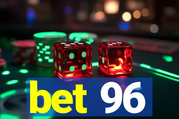 bet 96