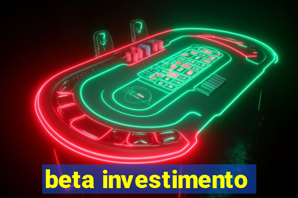 beta investimento