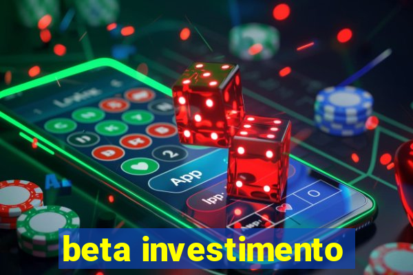 beta investimento