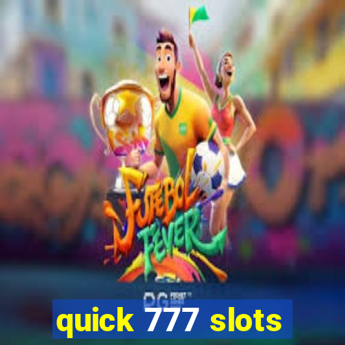 quick 777 slots