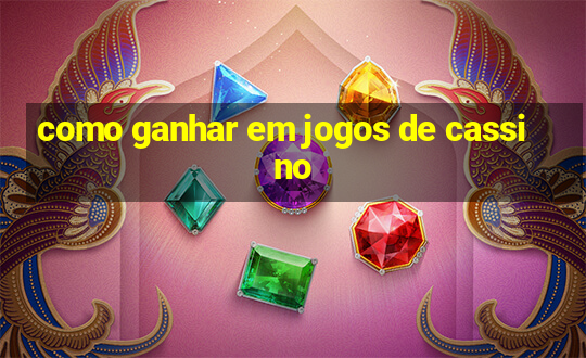 como ganhar em jogos de cassino