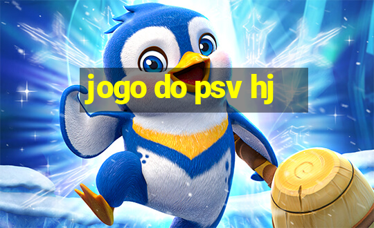 jogo do psv hj